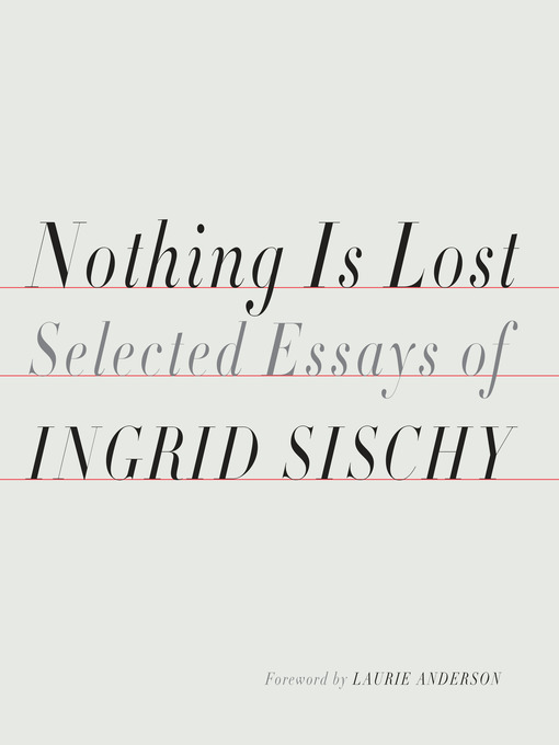 Title details for Nothing Is Lost by Ingrid Sischy - Available
